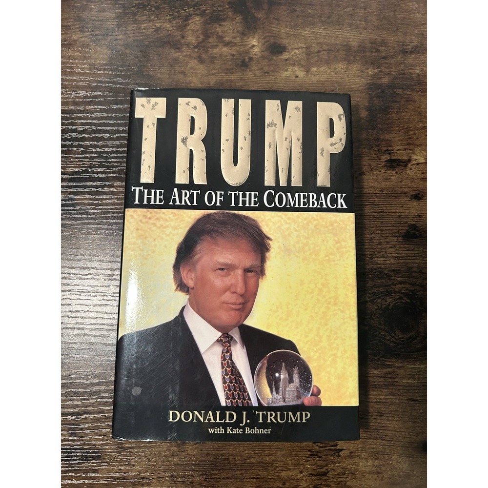 First Edition - Trump The Art Of The Comeback by Donald J. Trump, Kate Bohner HC